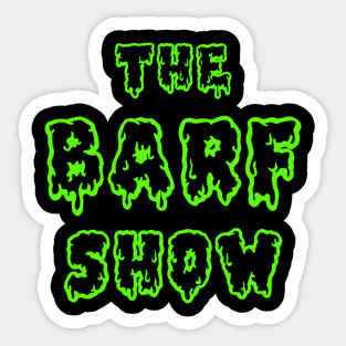 The Barf Show Sticker